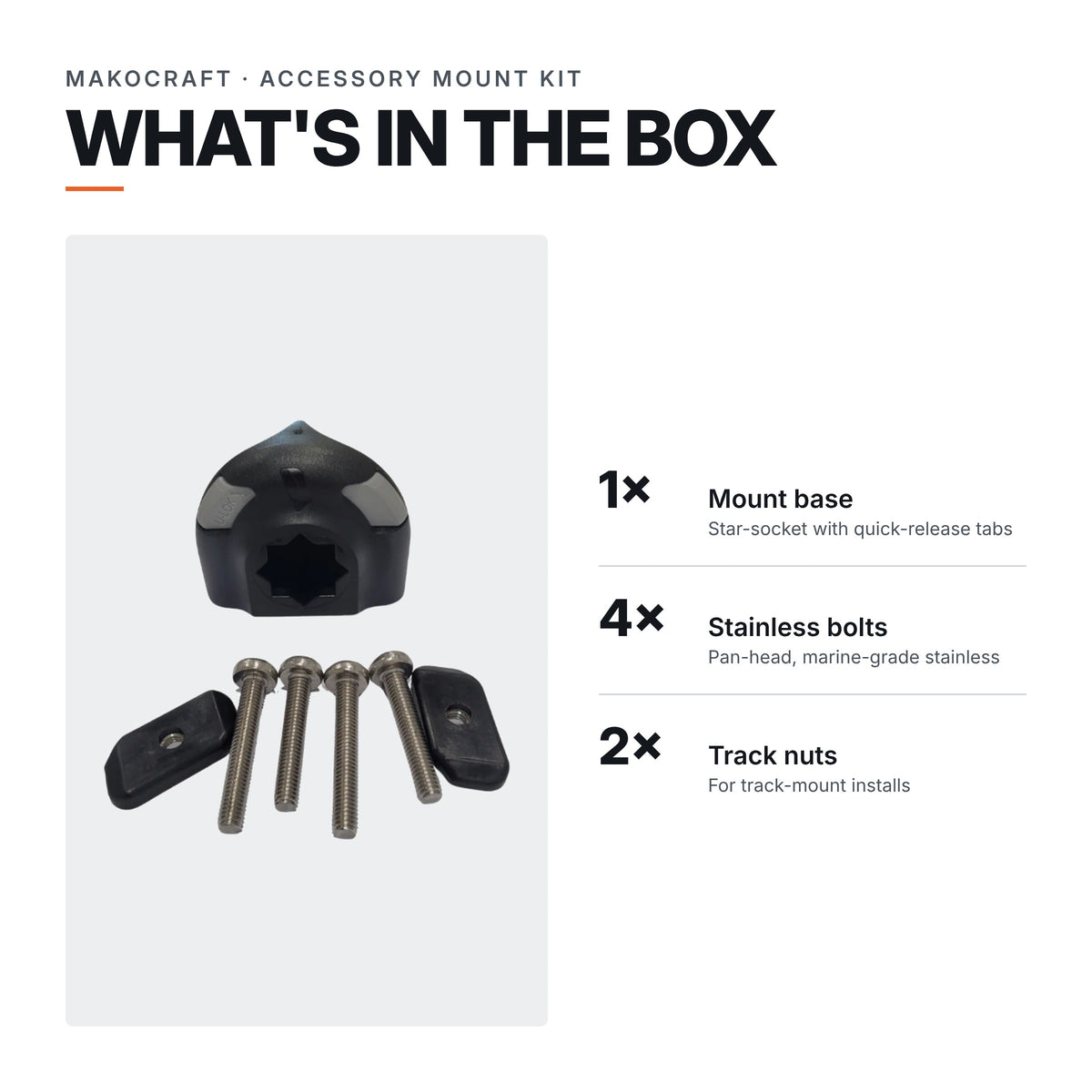 What's in the box: 1 mount base, 4 stainless bolts, 2 track nuts